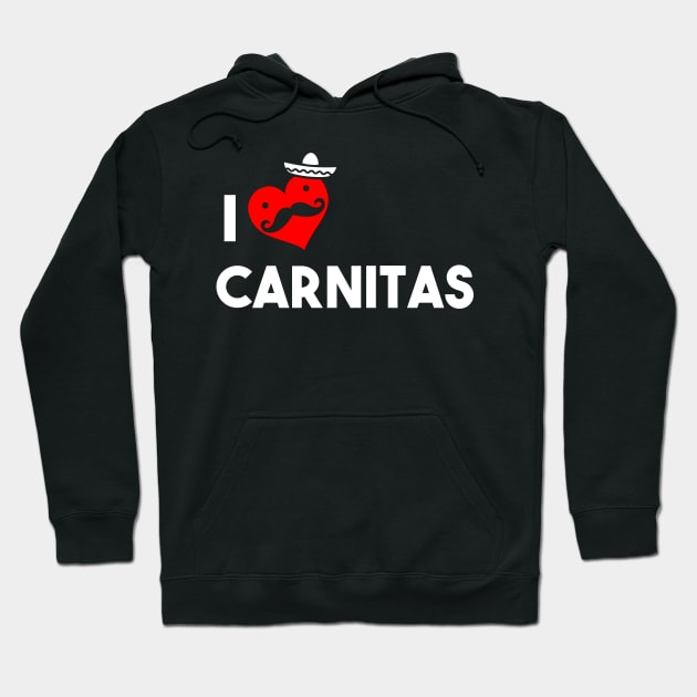 I Love Carnitas Hoodie by atomicapparel